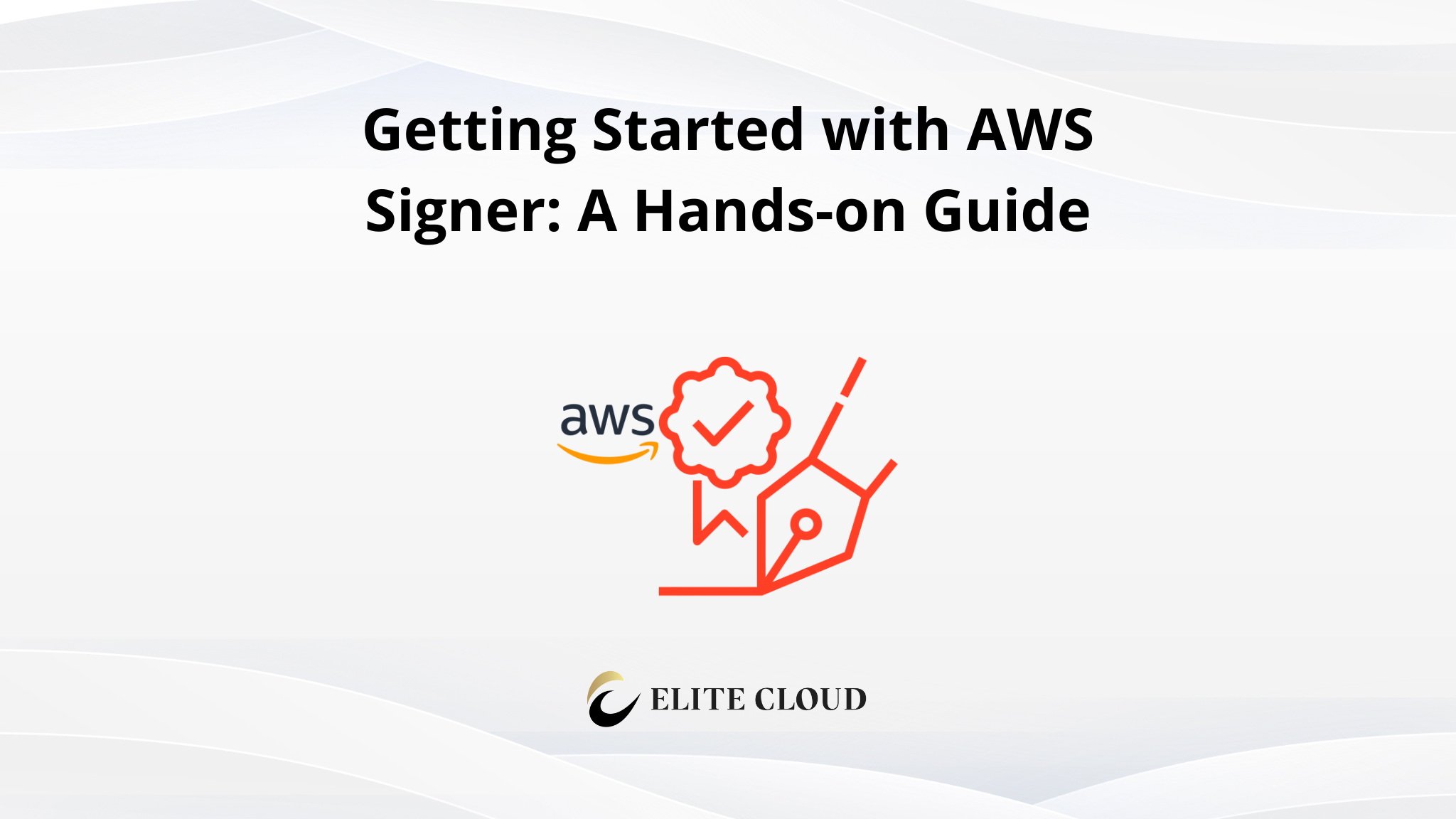 Getting Started with AWS Signer: A Hands-on Guide