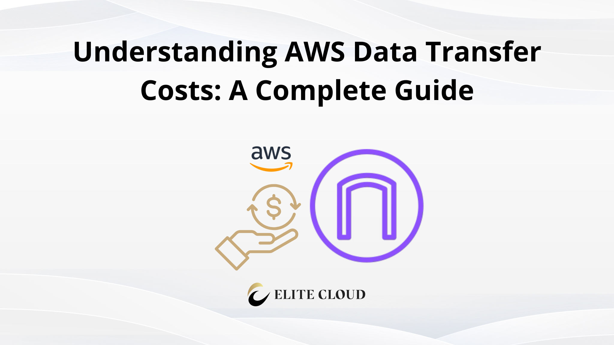 Understanding AWS Data Transfer Costs: A Complete Guide